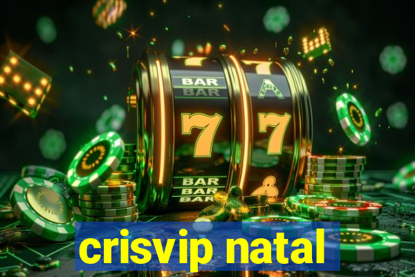 crisvip natal